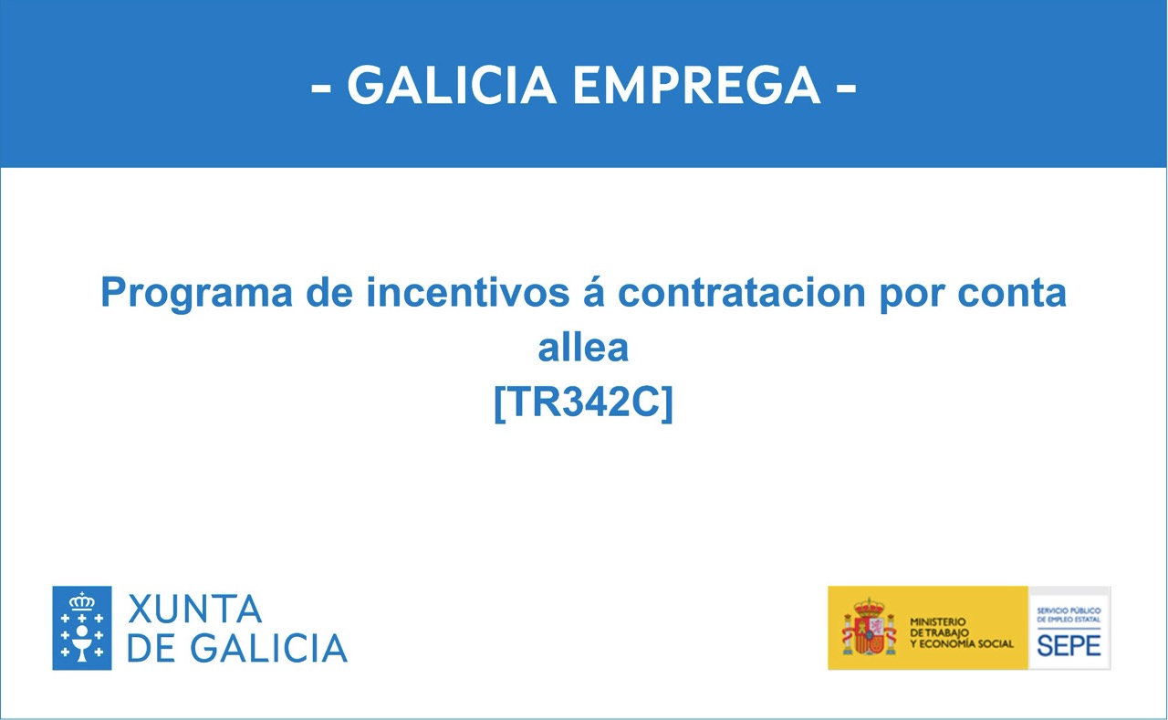Galicia Emprega - Programa de incentivos á contratación por conta allea [TR342C]